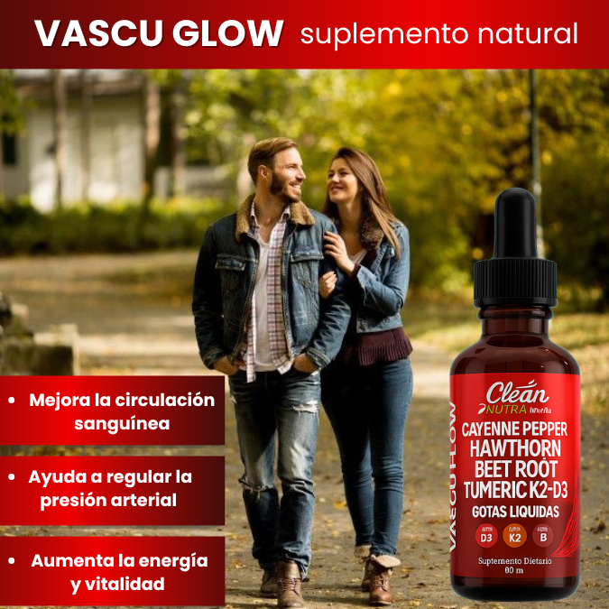 VASCU GLOW | Mejora la circulación sanguínea de una manera natural y efectiva